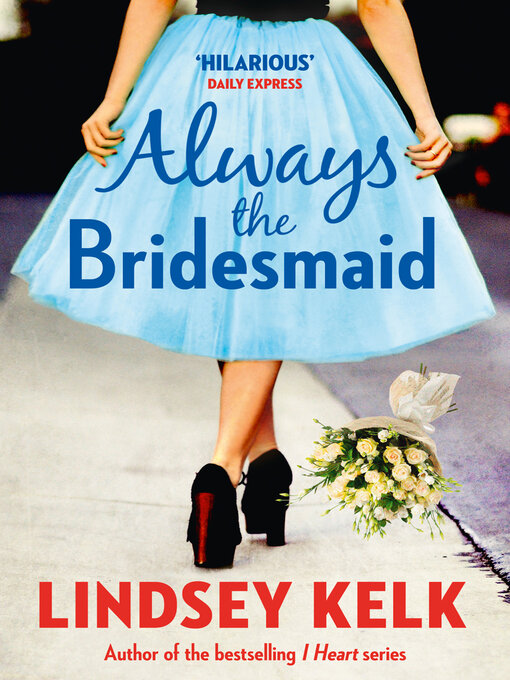 Title details for Always the Bridesmaid by Lindsey Kelk - Wait list